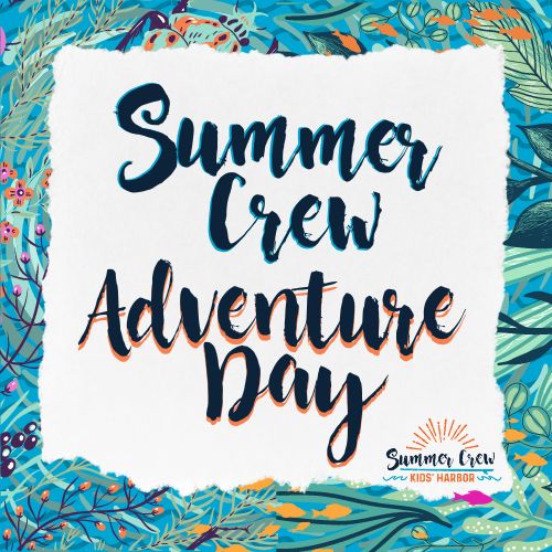 Summer Crew 4th & 5th Grade Adventure Day